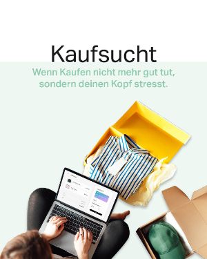 Mental Gesund: Kaufsucht – Wenn Kaufen nicht mehr gut tut, sondern deinen Kopf stresst.