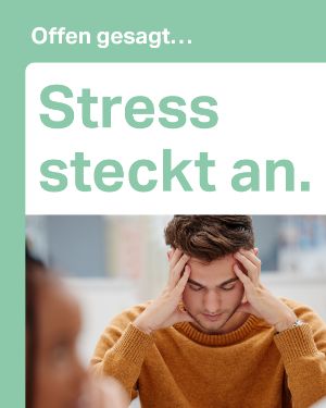 Offen gesagt: Stress steckt an. "Ein junger Mann fasst sich an den Kopf und sieht verzweifelt aus."