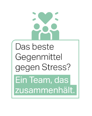 Mental Gesund "Das beste Gegenmittel gegen Stress? Ein Team, das zusammenhält.".