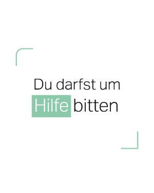 Mental Gesund "Du darfst um Hilfe bitten".