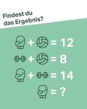Zahlenrätsel "Findest du das Ergebnis?" - Handschuh + Ball = 12 Hantel + Ball = 8 Handschuh + Hantel = 14 Handschuh = ?.