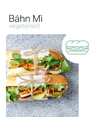 Rezept der Woche "Báhn Mì – vegetarisch".