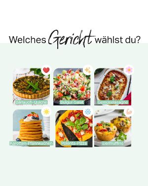 Welches Gericht wählst du? 1. Bärlauch-Quiche 2. Bulgur-Salat 3. Gemüselasagne 4. Karotten-Pfannkuchen 5. Polenta-Pizza 6. Eiermuffins.