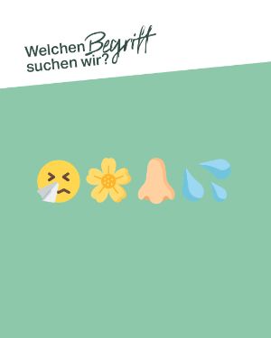 Quiz: Welchen Begriff suchen wir? "Niesen, Blume, Nase, Tropfen".